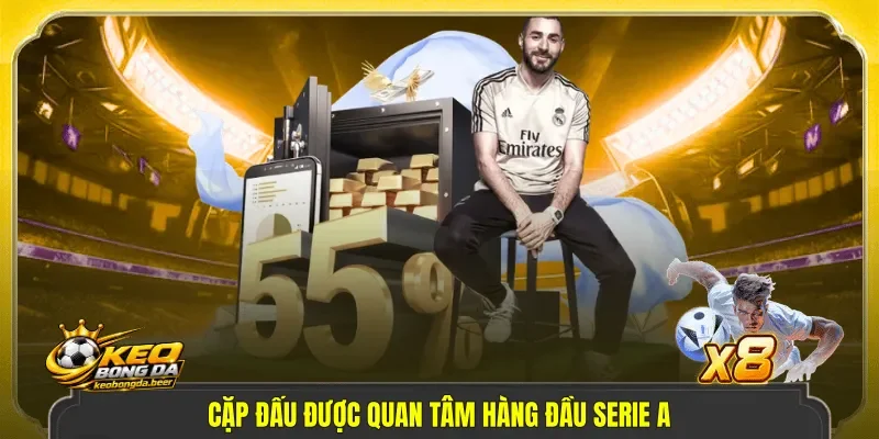 Cặp đấu được quan tâm hàng đầu Serie A