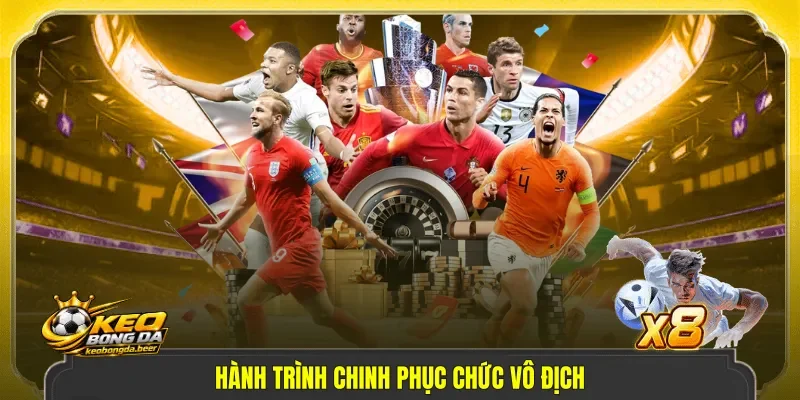 Hành trình chinh phục chức vô địch.