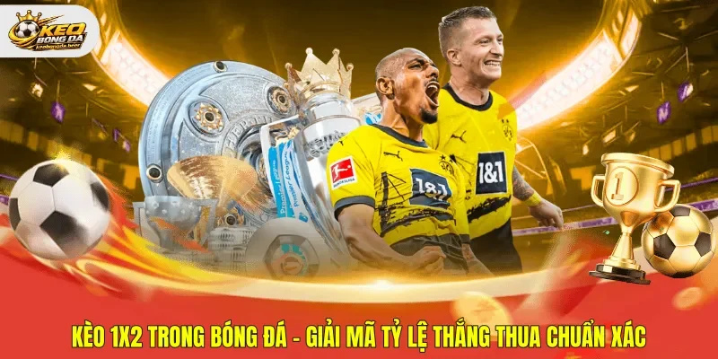 kèo 1x2 trong bóng đá
