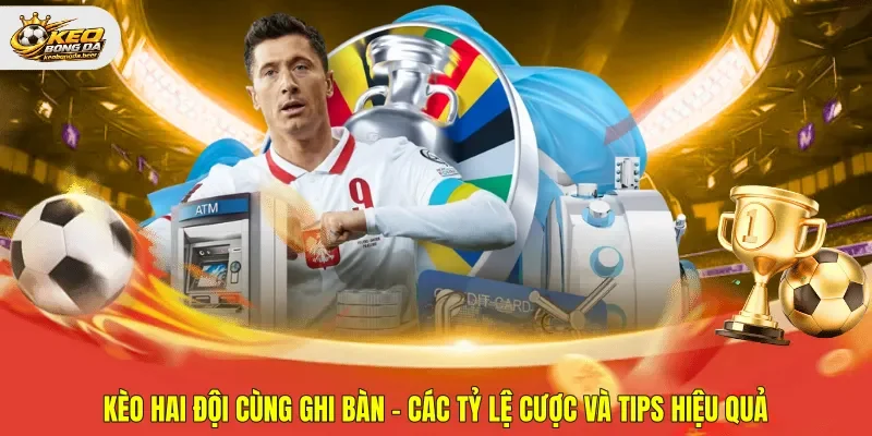 kèo hai đội cùng ghi bàn