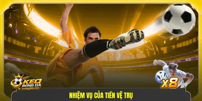 Nhiệm vụ của tiền vệ trụ