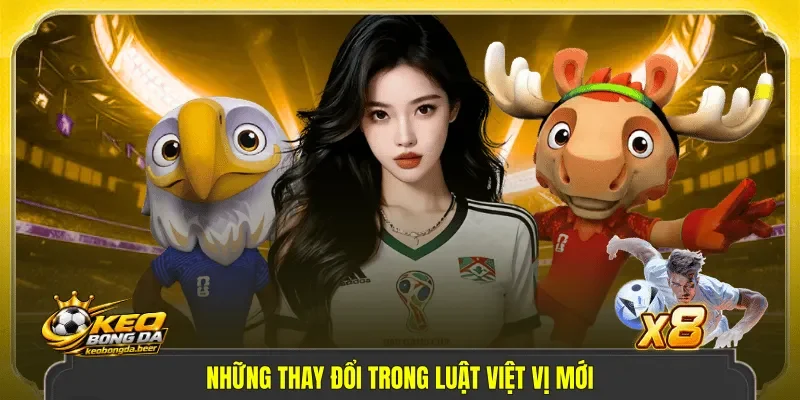 Những thay đổi trong luật việt vị mới.