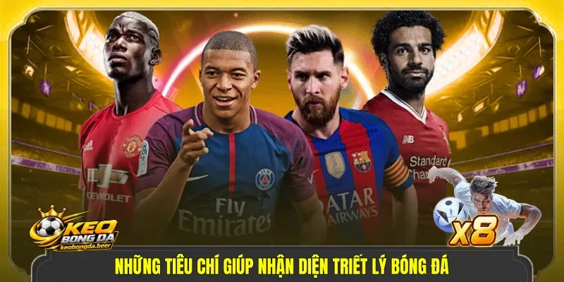 Những tiêu chí giúp nhận diện triết lý bóng đá