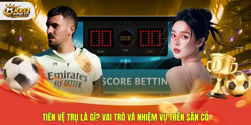 tiền vệ trụ là gì