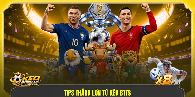 Tips thắng lớn từ kèo BTTS