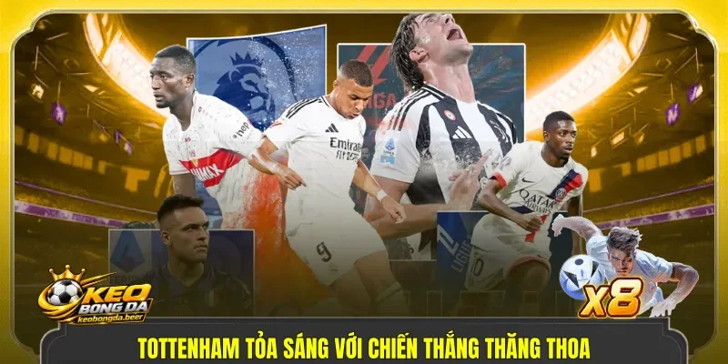 Tottenham tỏa sáng với chiến thắng thăng thoa
